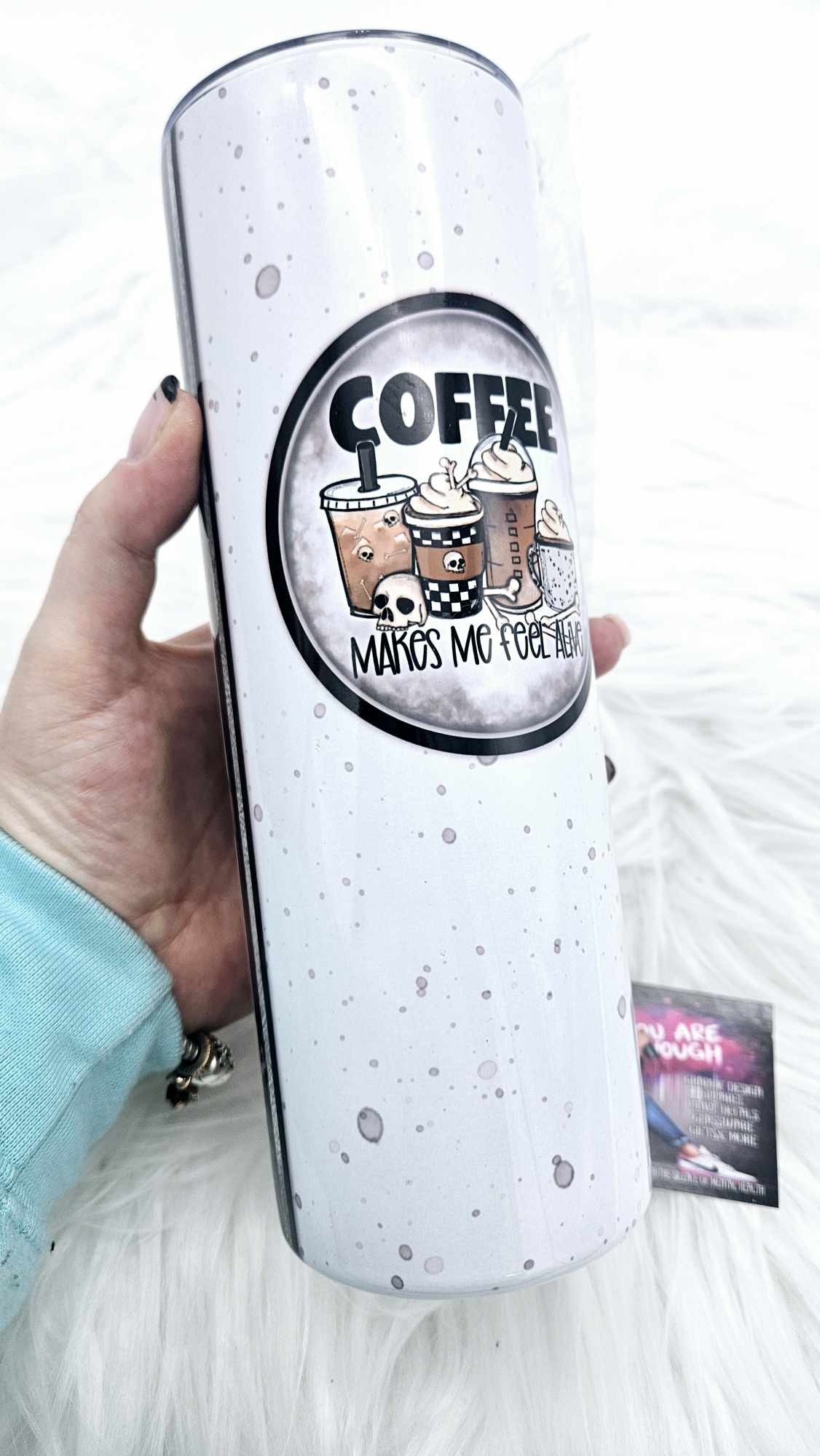 COFFEE MAKES ME FEEL ALIVE