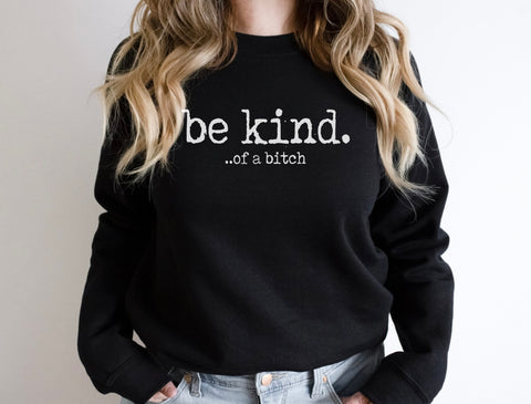 Be Kind… of a bitch