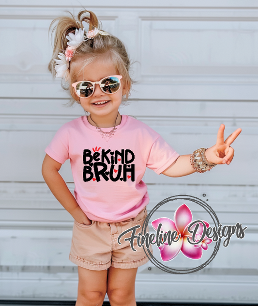 Be kind Bruh PREORDER