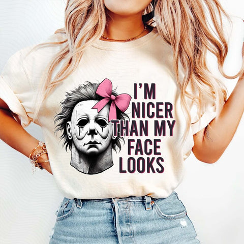 Im nicer than my face