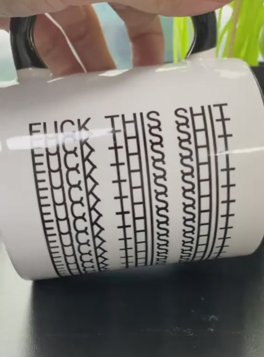 F*CK THIS SHIT MUG