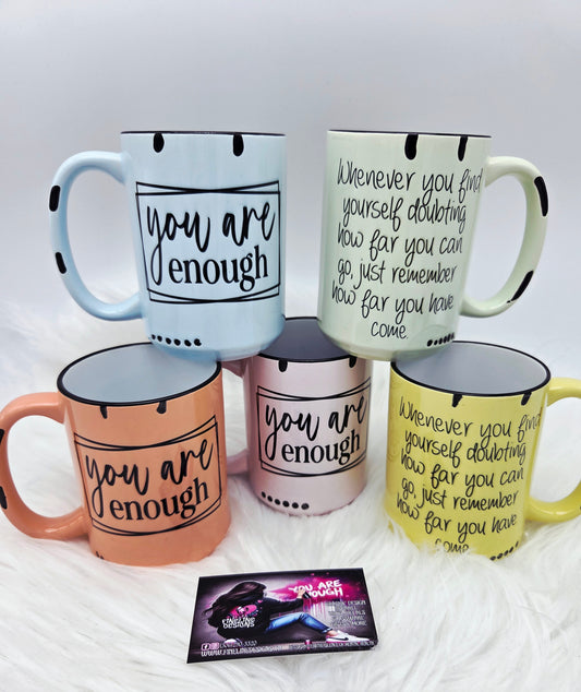 YOU ARE ENOUGH COFFEE