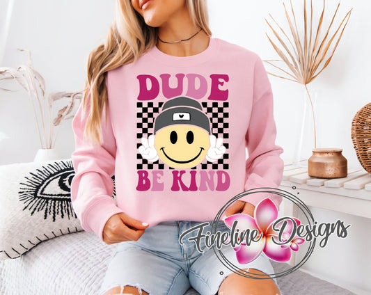 DUDE BE KIND - PREORDER