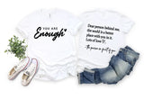 YOU ARE ENOUGH short saying tshirt